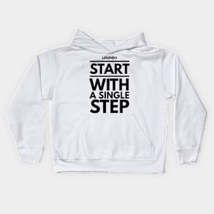 Legends start with a single step Kids Hoodie